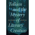 Tolkien and the Mystery of Literary Creation