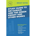 Study Guide to Sir Gawain and the Green Knight and Other Works