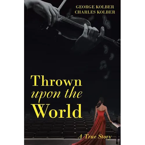 Thrown upon the World: A True Story