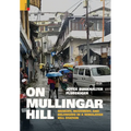 On Mullingar Hill: Memory, Movement and Belonging in a Himalayan Hill Station
