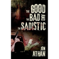 The Good, the Bad, and the Sadistic
