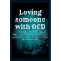 Loving Someone with Ocd: The ultimate key to having a real connection with your partner.