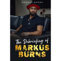 The Debriefing of Markus Burns