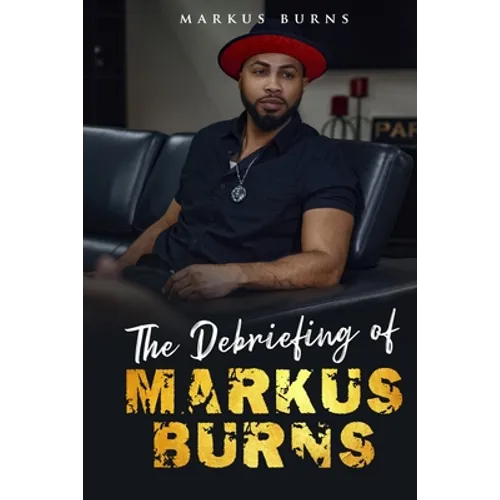 The Debriefing of Markus Burns