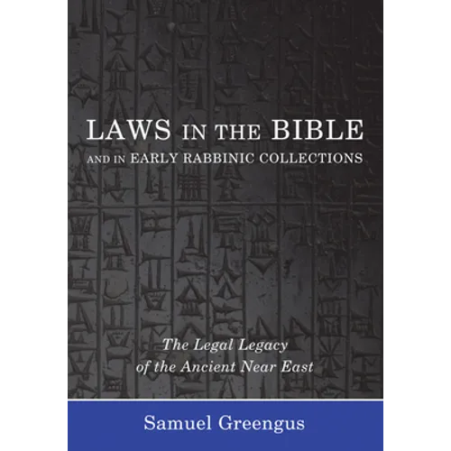 Laws in the Bible and in Early Rabbinic Collections