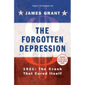 The Forgotten Depression: 1921, the Crash That Cured Itself