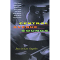 Central Avenue Sounds: Jazz in Los Angeles