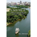 Call me B: A Hopeful View of History and the Revolution
