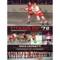 Titans of '72: Team Canada's Summit Series Heroes