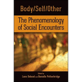 Body/Self/Other: The Phenomenology of Social Encounters