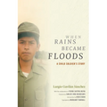 When Rains Became Floods: A Child Soldier's Story
