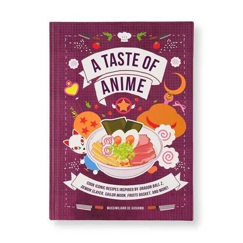 A Taste of Anime: Cook Iconic Recipes Inspired by Dragon Ball Z, Demon Slayer, Sailor Moon, Fruits Basket, and More!
