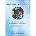 Analyzing Intelligence: National Security Practitioners' Perspectives, Second Edition