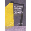 Belonging Through a Culture of Dignity: The Keys to Successful Equity Implementation