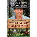 When a Cowboy Falls Hard: Single Mom Western Romance