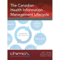 The Canadian Health Information Management Lifecycle