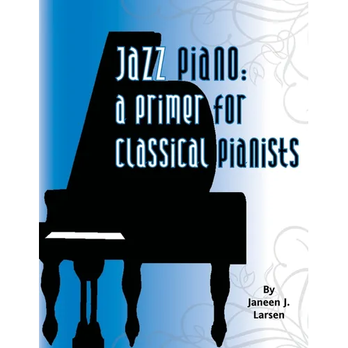 Jazz Piano: A Primer for Classical Pianists