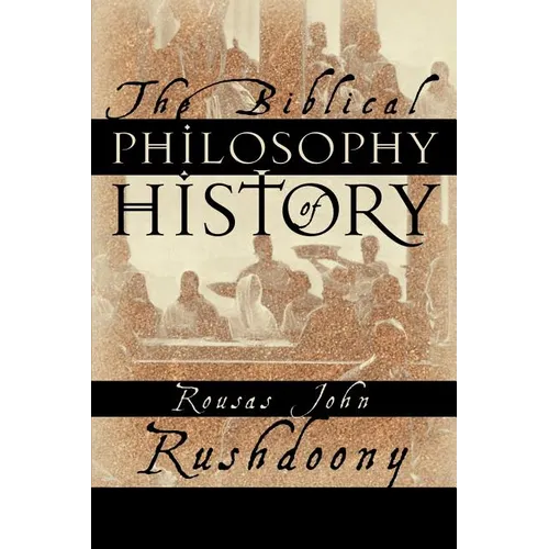 The Biblical Philosophy of History