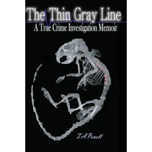 The Thin Gray Line: A True Crime Investigation Memoir