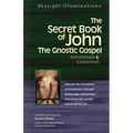The Secret Book of John: The Gnostic Gospels--Annotated & Explained