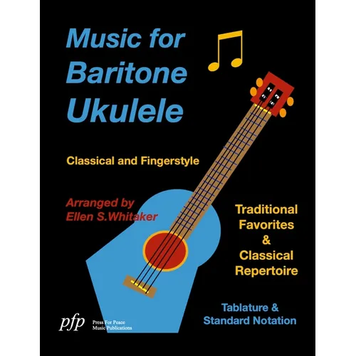 Music for Baritone Ukulele: Classical and Fingerstyle