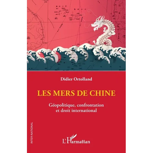 Les mers de Chine: Géopolitique, confrontation et droit international