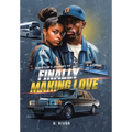 A Hustler's Journey to Finally Making Love