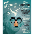 Funny Stuff: How Comedy Shaped American History