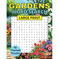 Gardens Word Search: 50 puzzles Large print