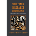 Spooky Tales for Spanish Language Learners: Bilingual Halloween Stories in Spanish and English
