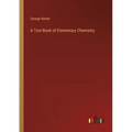 A Text-Book of Elementary Chemistry