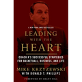 Leading with the Heart: Coach K's Successful Strategies for Basketball, Business, and Life