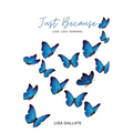 Just Because: Love Loss Renewal