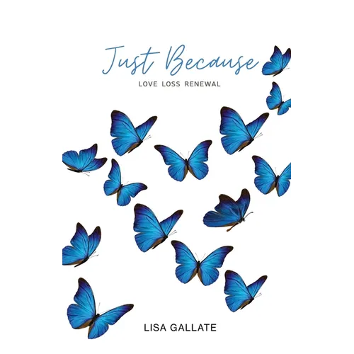 Just Because: Love Loss Renewal