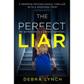 The Perfect Liar: A gripping psychological thriller with a shocking twist