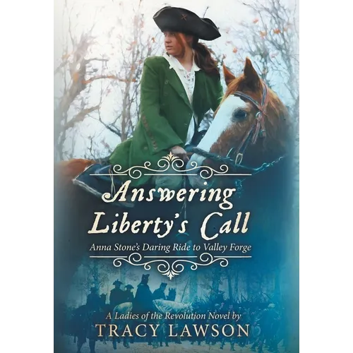 Answering Liberty's Call: Anna Stone's Daring Ride to Valley Forge