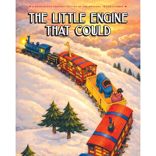 The Little Engine That Could: A Read-Aloud Friendly Edition of the Original 1930s Classic