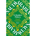 Saudi Arabia: A Modern History