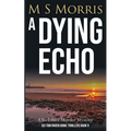 A Dying Echo: A Yorkshire Murder Mystery