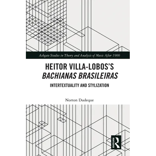 Heitor Villa-Lobos's Bachianas Brasileiras: Intertextuality and Stylization