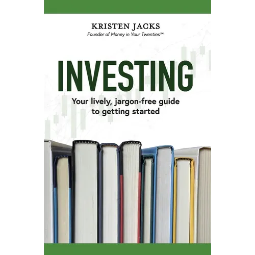 Investing: Your Lively, Jargon-free Guide to Getting Started