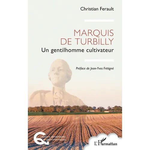 Marquis de Turbilly: Un gentilhomme cultivateur