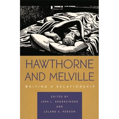 Hawthorne and Melville: Writing a Relationship