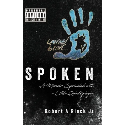 Spoken: A Memoir Sprinkled with a Little Quadriplegia