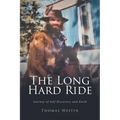 The Long Hard Ride: Journey of Self Discovery and Faith