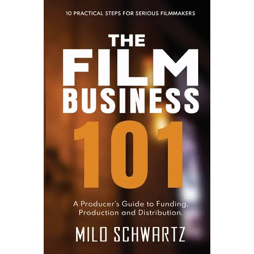 The Film Business 101: A Producer's Guide to Funding, Production and Distribution.