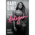 Baby Girl: Better Known as Aaliyah