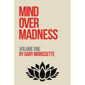 Mind Over Madness - Volume One