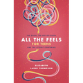 All the Feels for Teens: The Good, the Not-So-Good, and the Utterly Confusing