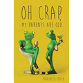 Oh Crap, My Parents Are Old
